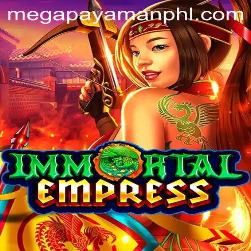 ImmortalEmpress: The Rise of Megapayaman